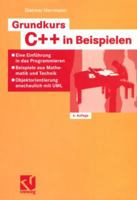 Grundkurs C++ in Beispielen: Eine Einfuhrung in Das Programmieren Beispiele Aus Mathematik Und Technik Objektorientierung Anschaulich Mit UML 3528546557 Book Cover