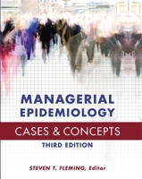 Managerial Epidemiology: Concepts and Cases, Second Edition 1567932924 Book Cover