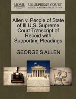 Allen v. People of State of Ill U.S. Supreme Court Transcript of Record with Supporting Pleadings 1270356402 Book Cover