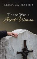 There Was a Great Woman 1490823042 Book Cover