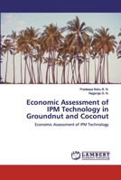 Economic Assessment of IPM Technology in Groundnut and Coconut 6200456917 Book Cover