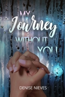 My Journey Without You 1731064284 Book Cover