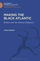 Making the Black Atlantic: Britain and the African Diaspora (The Black Atlantic) 030470217X Book Cover