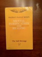 Mental Purification and Healing (The Sufi Message S.) 0897930606 Book Cover