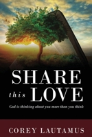 Share This Love : God Is Thinking about You More Than You Think 1964452155 Book Cover