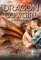 Dragon Cowgirl: A Western Fantasy 1735467340 Book Cover