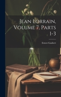 Jean Lorrain, Volume 7, parts 1-3 1021676748 Book Cover