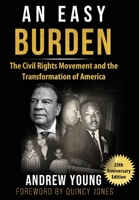 25th Anniversary Edition - An Easy Burden: The Civil Rights Movement and the Transformation of America 1737800403 Book Cover