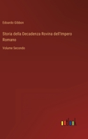 Storia della Decadenza Rovina dell'Impero Romano: Volume Secondo 3368019082 Book Cover