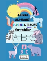 Animal Alphabet Coloring & Tracing Book for Toddler Fun Learning Activity for Preschool & Kids: Handwriting Practice for Girls & Boys Ages 2-5, Letter B08WS5DH7J Book Cover