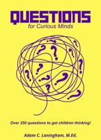 Questions for Curious Minds: Over 250 questions to get children thinking! B0F3JDYGM1 Book Cover