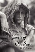 Ghosts of Our Pasts 1612130828 Book Cover