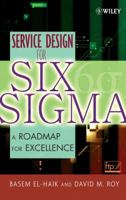 Service Design for Six Sigma: A Roadmap for Excellence 0471682918 Book Cover