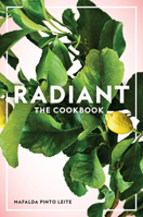 Radiant: The Cookbook 1611805090 Book Cover