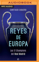 Reyes de Europa (Narración en Castellano): Las 12 Champions del Real Madrid 1713566605 Book Cover