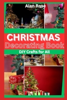 Christmas Decorating Book: DIY Crafts for All B0CM1PBYS4 Book Cover