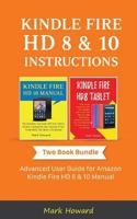 Kindle Fire HD 8 & 10 Instructions: Advanced User Guide for Amazon Kindle Fire HD 8 & 10 Manual 1726164268 Book Cover