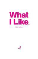 What I Like - For Girls 3952450405 Book Cover