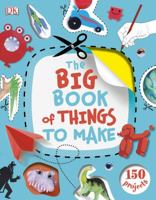 The Big Book of Things to Make 1465402551 Book Cover