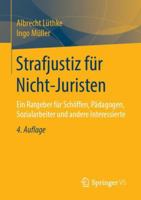 Strafjustiz Für Nicht-Juristen: Ein Ratgeber Für Schöffen, Pädagogen, Sozialarbeiter Und Andere Interessierte 3658242264 Book Cover