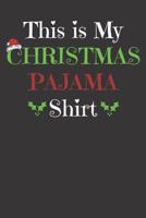 Notebook: This Is My Christmas Pajama College Ruled 6x9 120 Pages 1083054953 Book Cover
