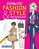 Drawing Fashion & Style: A Step-by-Step Guide to Drawing Clothes, Shoes and Accessories 1848580606 Book Cover