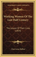 Working Women Of The Last Half Century: The Lesson Of Their Lives 1120343011 Book Cover