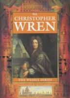 Sir Christopher Wren (The Wessex Series) 0952961989 Book Cover