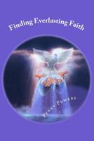 Finding Everlasting Faith 1506187668 Book Cover