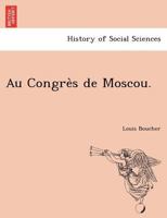Au Congrès de Moscou. 1241756678 Book Cover