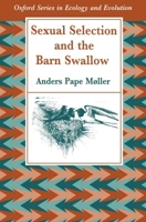 Sexual Selection and the Barn Swallow (Oxford Series in Ecology and Evolution) 0198540280 Book Cover