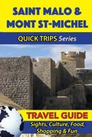 Saint Malo & Mont St-Michel Travel Guide (Quick Trips Series): Sights, Culture, Food, Shopping & Fun 1532966679 Book Cover