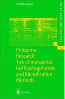 Proteome Research: Two-Dimensional Gel Electrophoresis and Identification Methods (Principles and Practice) 3540657924 Book Cover