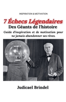 7 Échecs Légendaires des Géants de l'Histoire (French Edition) B0FRV8HHJB Book Cover