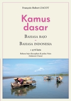 Kamus Dasar Bahasa Bajo - Bahasa Indonesia: Bahasa bajo diucapkan di pulau Nain (Sulawesi Utara) 2322379999 Book Cover