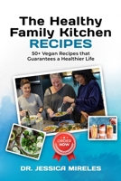 The Healthy Family Kitchen Recipes: 50+ Vegan Recipes that guarantees a Healthier Life B0C6P8FP4B Book Cover