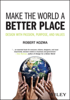 Make the World a Better Place: Design with Passion, Purpose, and Values 1394173474 Book Cover