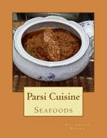 Parsi Cuisine: Seafood 1496075293 Book Cover