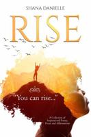 Rise: A Collection of Inspirational Poetry, Prose, and Affirmations 1735380601 Book Cover