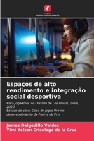 Espaços de alto rendimento e integração social desportiva: Para Jogadores no Distrito de Los Olivos, Lima, 2020.Estudo de caso: Casa de jogos Pro no ... da Puerta de Pro. 620411722X Book Cover
