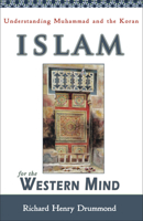 Islam for the Western Mind: Understanding Muhammad and the Koran 157174424X Book Cover