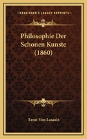 Philosophie Der Schonen Kunste (1860) 1167621085 Book Cover