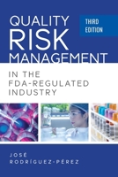Quality Risk Management in the FDA-Regulated Industry 1636941559 Book Cover