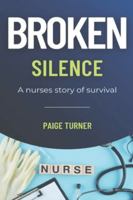 Broken Silence: The Hidden Cost of Silence A Nurses Story of Survival B0G3QFLW8M Book Cover