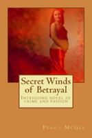 Secret Winds of Betrayal 1543113206 Book Cover