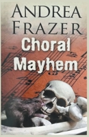 Choral Mayhem B0C5C1W4WR Book Cover