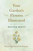 Your Garden's Flowers Illustrated - With 28 Illustrations and 695 Photographs 1528711254 Book Cover