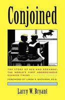 Conjoined: The Story of Rex and Roxanne-The World's First Androgynous Siamese Twins 160910241X Book Cover