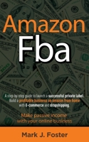 Amazon Fba Guide 2020: A Step-By-Step Guide To Launch A Successful Private Label. Build A Profitable Business On Amazon From Home With E-Commerce And Dropshipping 1801140561 Book Cover