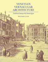 Venetian Vernacular Architecture: Traditional Housing in the Venetian Lagoon 0521154901 Book Cover